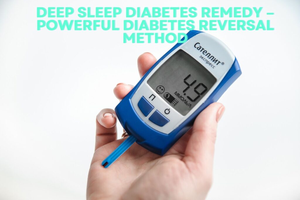 Deep Sleep Diabetes Remedy – Powerful Diabetes Reversal Method